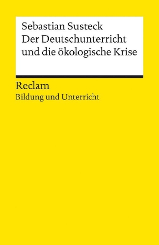 Buchcover und Innenansicht für das Buch: Der Deutschunterricht und die ökologische Krise. Literatur und Medien im Anthropozän