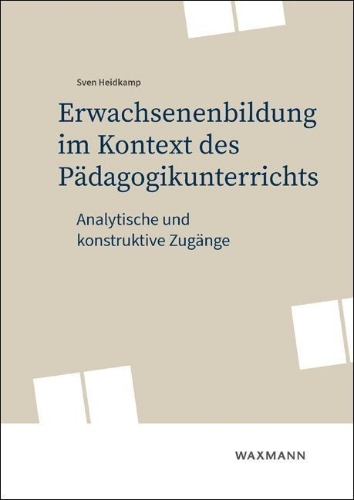 Buchcover und Innenansicht für das Buch: Erwachsenenbildung im Kontext des Pädagogikunterrichts