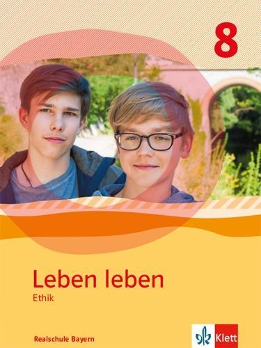 Buchcover und Innenansicht für das Buch: Leben leben 8. Schülerband Klasse 8. Ausgabe Bayern Realschule