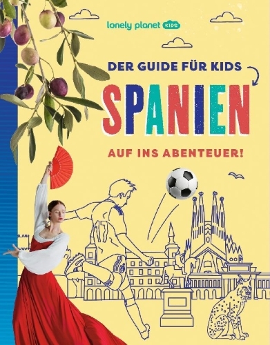 Buchcover und Innenansicht für das Buch: LONELY PLANET Kinderreiseführer Der Guide für Kids Spanien