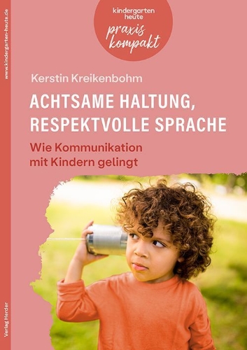 Buchcover und Innenansicht für das Buch: Achtsame Haltung, respektvolle Sprache. Wie Kommunikation mit Kindern gelingt