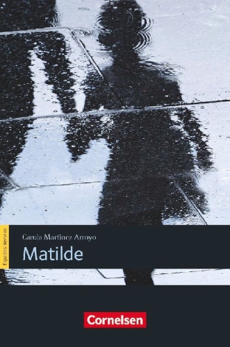 Buchcover und Innenansicht für das Buch: Espacios literarios B1 - Matilde (Lektüre)