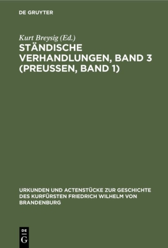 Buchcover und Innenansicht für das Buch: Ständische Verhandlungen, Band 3 (Preußen, Band 1)