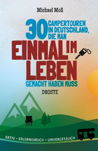 Buchcover und Innenansicht für das Buch: 30 Campertouren in Deutschland, die man einmal im Leben gemacht haben muss