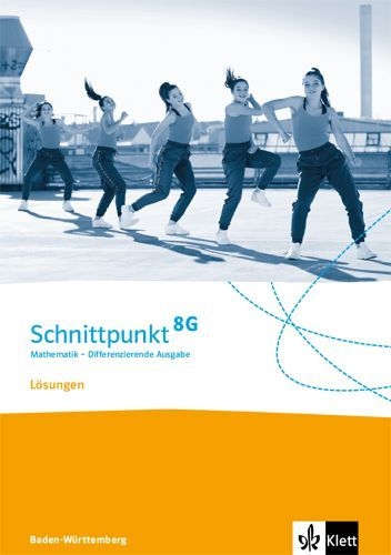 Buchcover und Innenansicht für das Buch: Schnittpunkt Mathematik 8G. Differenzierende Ausgabe Baden-Württemberg ab 2015. Lösungen Klasse 8 (G-Niveau)