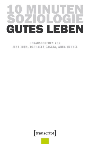 Buchcover und Innenansicht für das Buch: 10 Minuten Soziologie: Gutes Leben Bd.11