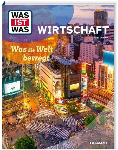 Buchcover und Innenansicht für das Buch: WAS IST WAS Wirtschaft. Was die Welt bewegt