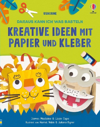 Buchcover und Innenansicht für das Buch: Daraus kann ich was basteln: Kreative Ideen mit Papier und Kleber