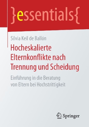Buchcover und Innenansicht für das Buch: Hocheskalierte Elternkonflikte nach Trennung und Scheidung