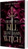 Buchcover und Innenansicht für das Buch: How to Kill That Damn Witch (Damn Witch 1)