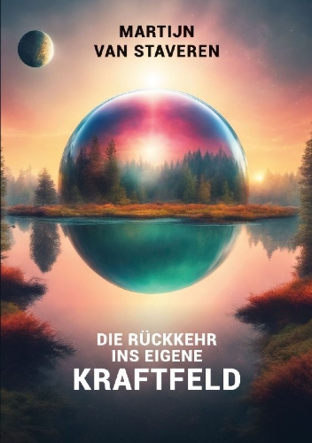 Buchcover und Innenansicht für das Buch: Die Rückkehr ins eigene Kraftfeld
