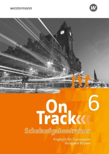 Buchcover und Innenansicht für das Buch: On Track - Englisch für Gymnasien - Ausgabe Bayern. Schulaufgabentrainer 6
