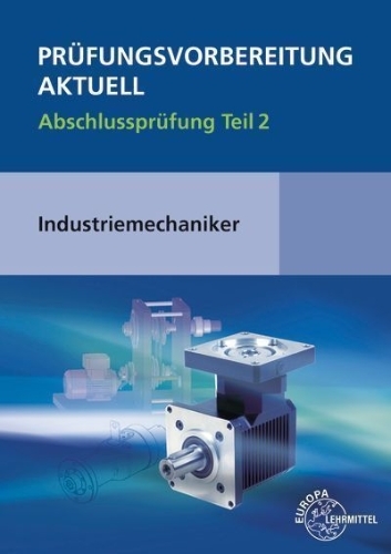 Buchcover und Innenansicht für das Buch: Prüfungsvorbereitung aktuell - Industriemechaniker/-in