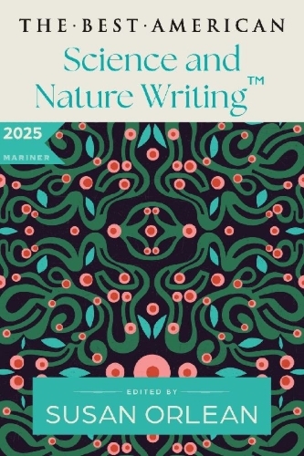 Buchcover und Innenansicht für das Buch: The Best American Science and Nature Writing 2025