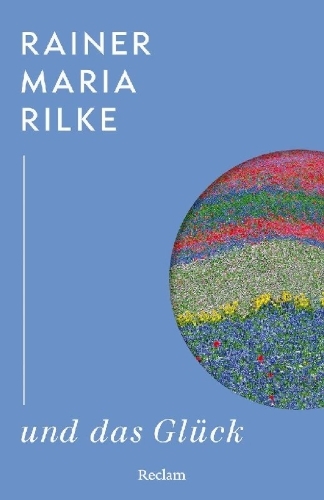 Buchcover und Innenansicht für das Buch: Rainer Maria Rilke und das Glück