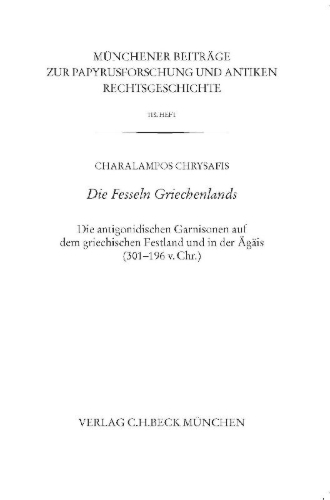 Buchcover und Innenansicht für das Buch: Münchener Beiträge zur Papyrusforschung Heft 118:  Die Fesseln Griechenlands