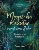 Buchcover und Innenansicht für das Buch: Magische Kräuter rund ums Jahr