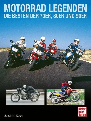 Buchcover und Innenansicht für das Buch: Motorrad Legenden - Die Besten der 70er, 80er und 90er