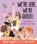 Buchcover und Innenansicht für das Buch: We're Here, We're Queer!: A History of LGBTQ+ Activism