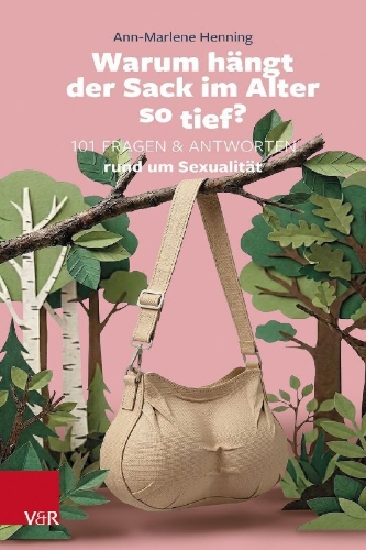 Buchcover und Innenansicht für das Buch: Warum hängt der Sack im Alter so tief?