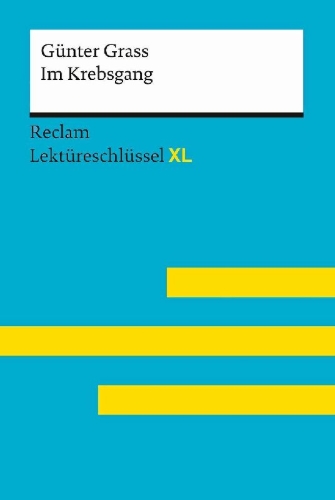 Buchcover und Innenansicht für das Buch: Im Krebsgang von Günter Grass: Lektüreschlüssel mit Inhaltsangabe, Interpretation, Prüfungsaufgaben mit Lösungen, Lernglossar. (Reclam Lektüreschlüssel XL)