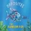 Buchcover und Innenansicht für das Buch: The Rainbow Fish: Opposites