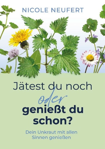 Buchcover und Innenansicht für das Buch: Jätest du noch oder genießt du schon?