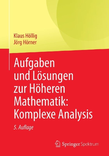 Buchcover und Innenansicht für das Buch: Aufgaben und Lösungen zur Höheren Mathematik: Komplexe Analysis
