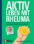 Buchcover und Innenansicht für das Buch: Aktiv leben mit Rheuma