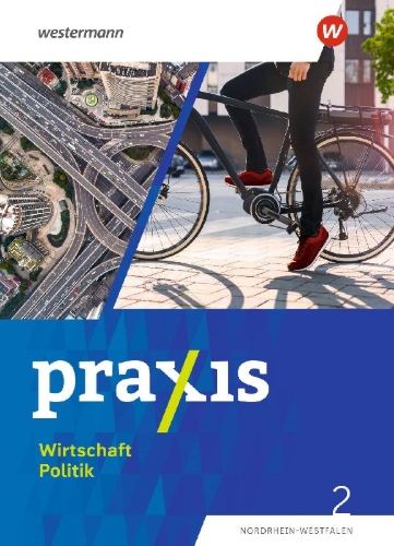 Buchcover und Innenansicht für das Buch: Praxis Wirtschaft Politik 2. Schulbuch. Für Nordrhein-Westfalen
