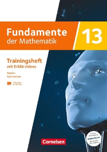 Buchcover und Innenansicht für das Buch: Fundamente der Mathematik 13. Schuljahr - Ausgabe Bayern 2023 - Trainingsheft mit Medien und Online-Abiturtraining