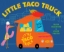 Buchcover und Innenansicht für das Buch: Little Taco Truck
