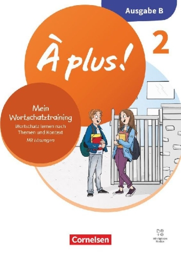 Buchcover und Innenansicht für das Buch: À plus ! - Französisch als 1. und 2. Fremdsprache - Band 2 - Ausgabe B für Baden-Württemberg - Neubearbeitung 2026 - Mein Wortschatztraining - Arbeitsheft mit Lösungen