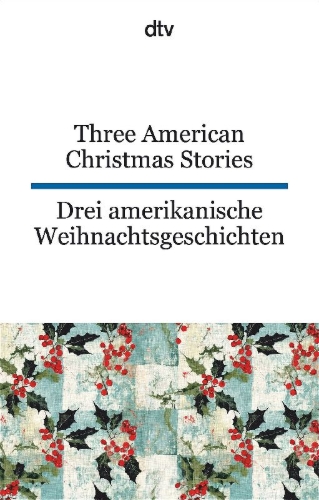 Buchcover und Innenansicht für das Buch: Three American Christmas Stories. Drei amerikanische Weihnachtsgeschichten