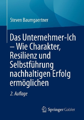 Buchcover und Innenansicht für das Buch: Das Unternehmer-Ich - Wie Charakter, Resilienz und Selbstführung nachhaltigen Erfolg ermöglichen