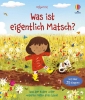 Buchcover und Innenansicht für das Buch: Was ist eigentlich Matsch?