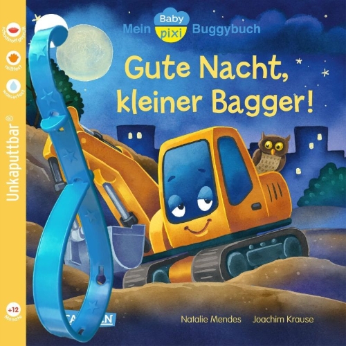 Buchcover und Innenansicht für das Buch: Baby Pixi (unkaputtbar) 138: Mein Baby-Pixi-Buggybuch: Gute Nacht, kleiner Bagger!