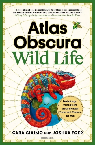 Buchcover und Innenansicht für das Buch: Atlas Obscura. Wild Life