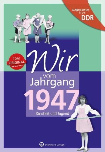 Buchcover und Innenansicht für das Buch: Aufgewachsen in der DDR - Wir vom Jahrgang 1947 - Kindheit und Jugend